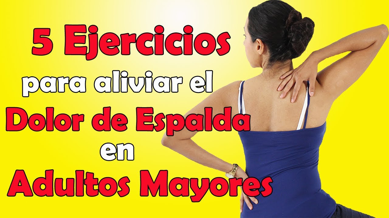 5 ejercicios para Aliviar el DOLOR de ESPALDA en Adultos Mayores
