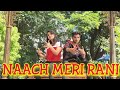 Naach Meri Rani Guru Randhawa Feat Nora Fatehi Tanishk Bagchi Nikhita Gandhi Bhushan Kumar