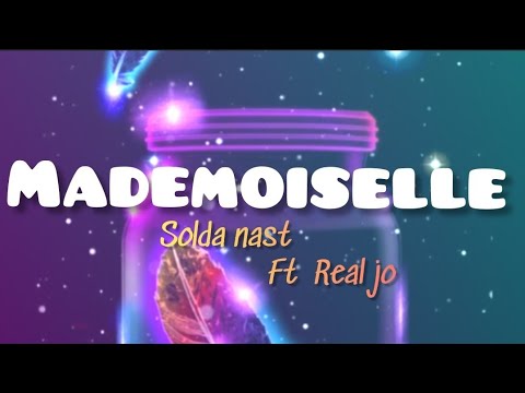 Soldat Nast ft Real jo ( Dasksoul) - Mademoiselle Paroles