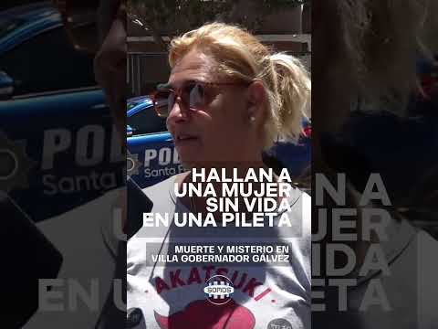 🕵️‍♀️🚨 MUERTE Y MISTERIO EN VILLA GOBERNADOR GÁLVEZ: HALLAN MUJER SIN VIDA EN UNA PILETA