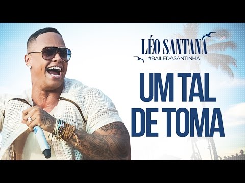 Um Tal de Toma - Léo Santana