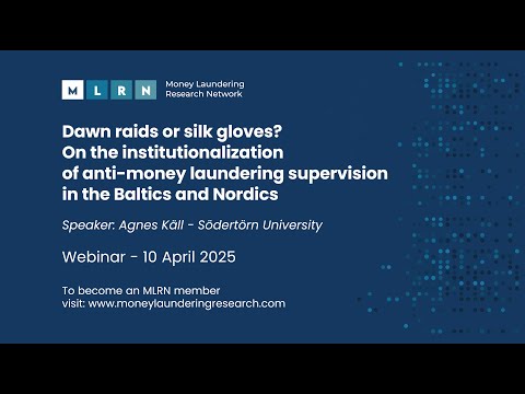 MLRN - Dawn raids or silk gloves? On the institutionalization of anti-money laundering supervision