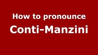 How to pronounce Conti-Manzini