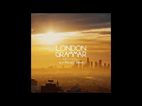 London Grammar - Hey Now (M.H PROJECT Remix)