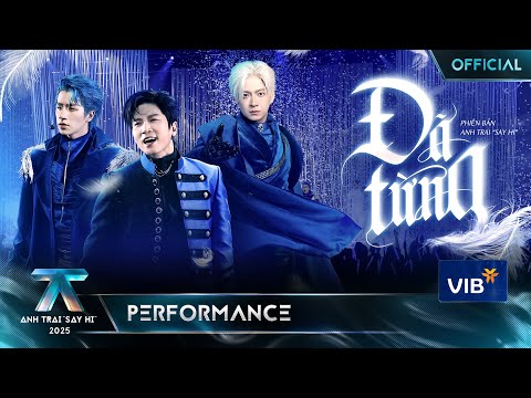 ĐÃ TỪNG - Karik, Ngô Kiến Huy, Bùi Duy Ngọc | Anh Trai "Say Hi" 2025 [Performance]