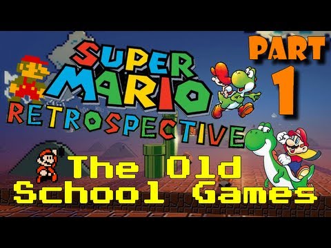 Super Mario Retrospective - Part 1 - The Old School Games!