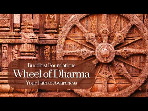 Foundations of Buddhism: The Wheel of Dharma Explained