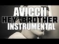 Avicii - Hey Brother (INSTRUMENTAL) 