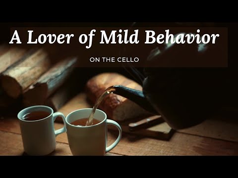 A Lover of Mild Behavior Irish air on the cello