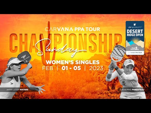 Desert Ridge Open - Gold Medal Match - Women's Singles - Anna Leigh Waters vs. Catherine Parenteau