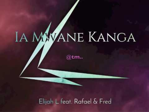2017 IA MWANE KANGA by elijahL Ft Rafael & Fred - Kiribati@tm..