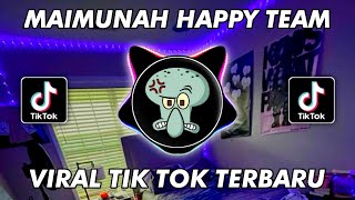 Download lagu DJ MAIMUNAH HAPPY TEAM VIRAL TIKTOK TERBARU 2024 mp3