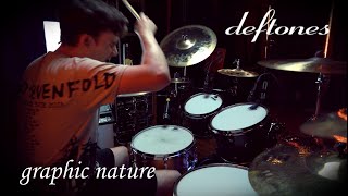 Deftones - Graphic Nature - Drum Cover