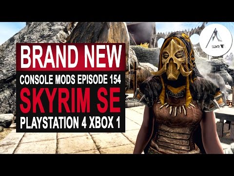 6 BRAND NEW Console Mods 154 - Skyrim Special Edition (PS4/XB1/PC)