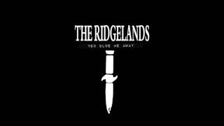 The Ridgelands - You Blue Me Away