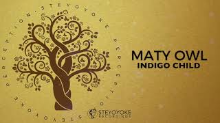 Maty Owl - Indigo Child (Original Mix)