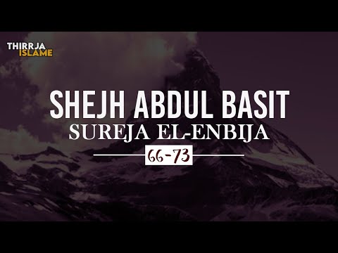 Sureja EL-Enbija (66-73) | Shejh Abdul Basit