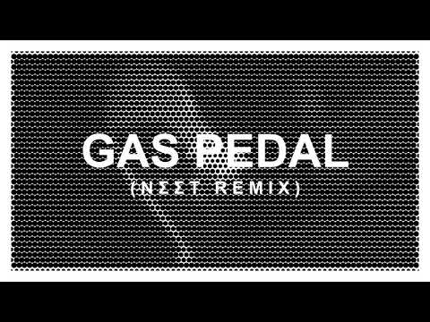 Video thumbnail for Gas Pedal (NΣΣT Remix)