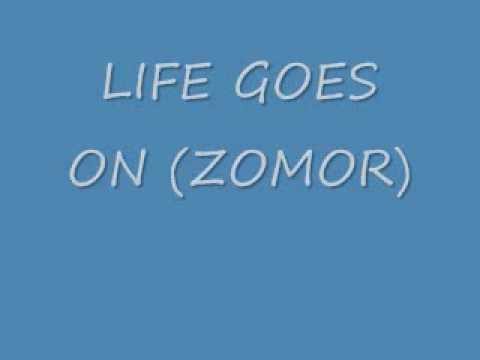 MR ZOMO-LIFE GOES ON