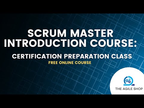 Scrum Master Introduction Course | Scrum Master Certification Preparation Class