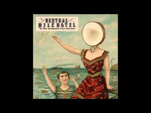 Neutral Milk Hotel - Oh Comely