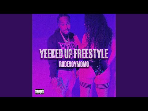 YEEKED UP FREESTYLE