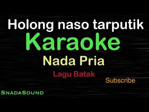 HOLONG NASO TARPUTIK-Lagu Batak|KARAOKE NADA PRIA -Male-Cowok-Laki-laki@ucokku