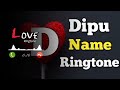 Dipu Name Ringtone Most Popular Ringtone Ringtone