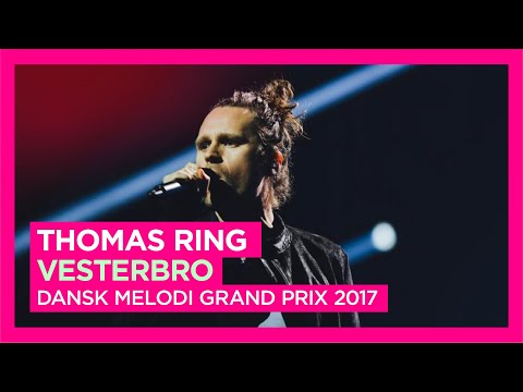 Thomas Ring - Vesterbro (LIVE) | Denmark 🇩🇰 | Dansk Melodi Grand Prix 2017