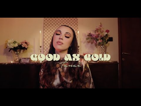 Tanaë - Good As Gold (Official Music Video)