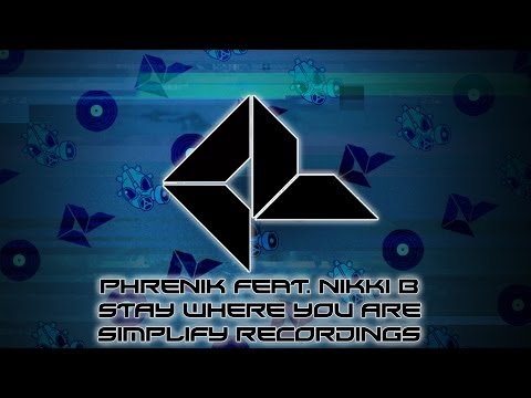 Phrenik Feat. Nikki B - Stay Where You Are
