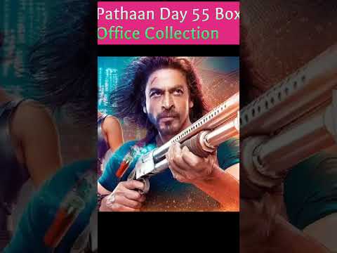 PATHAAN DAY 55 BOX OFFICE COLLECTION | Pathaan 54th Collection | #pathaan #shorts #viral #video