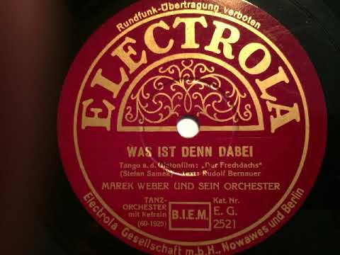 Marek Weber Orchester, John Hendrik, Was ist denn dabei, Tango, Berlin, 1932