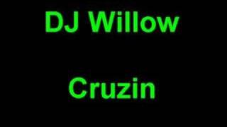 DJ Willow - Cruzin