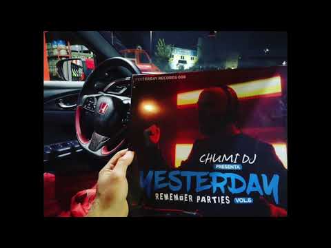 Chumi DJ Presenta Yesterday Remember Parties Vol.6 - I've got the power