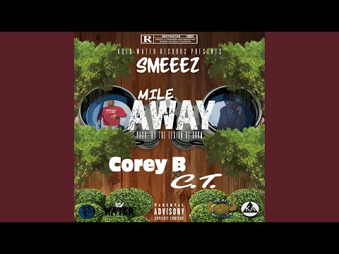 Mile Away (feat. Corey B & CT)