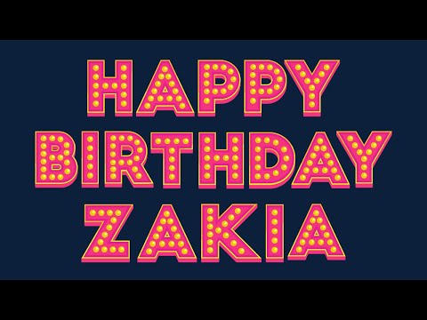 Happy Birthday Zakia