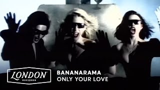 Bananarama - Only Your Love (OFFICIAL MUSIC VIDEO)