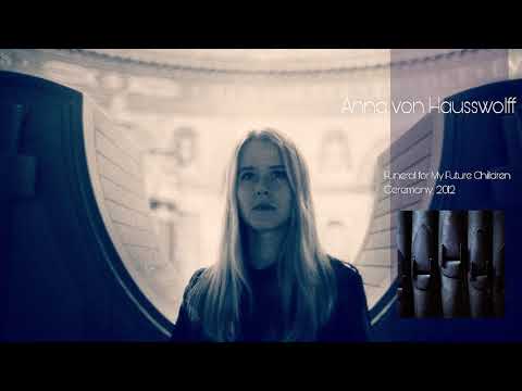 Anna von Hausswolff - Funeral for my Future Children