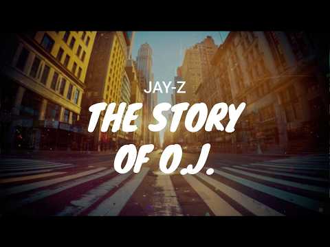JAY-Z - The Story of O.J. / LYRICS