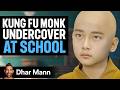 KUNG FU MONK UNDERCOVER At School Dhar Mann Studios