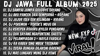 Download lagu DJ JAWA TERBARU 2025 FULL BASS - DJ SAMPAI JUMPA GOODBYE SAYANG AKU RABI🎶DJ TAMU UNDANGAN X ROPANG mp3