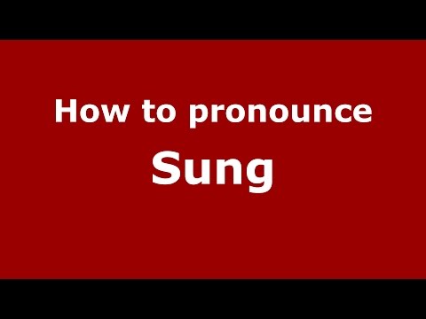 How to pronounce Sung