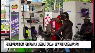 Peredaran BBM Pertamina Disebut Sudah Lewati Pengawasan
