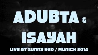 aDUBta & Isayah inna session | Stepwise Records showcase @ Sunny Red Munich 2014