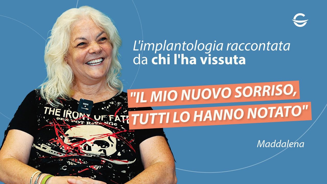"Ora il mio sorriso si vede!" - Maddalena | L’implantologia raccontata da chi l’ha vissuta