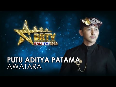 PUTU ADITYA PATAMA - AWATARA | BRTV BALITV 2022