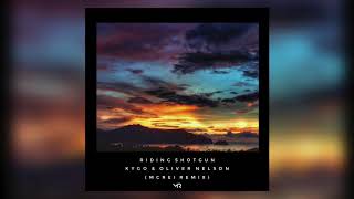 Kygo & Oliver Nelson - Riding Shotgun (McRei Remix)