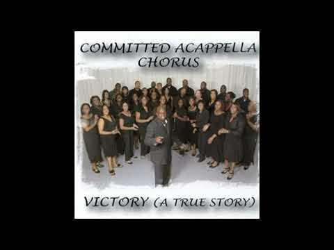 Committed Acappella Chorus – Keep On Climbing