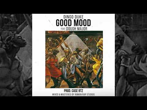 @Dingo Duke  - Good Mood ft Dough Major (Official Audio)